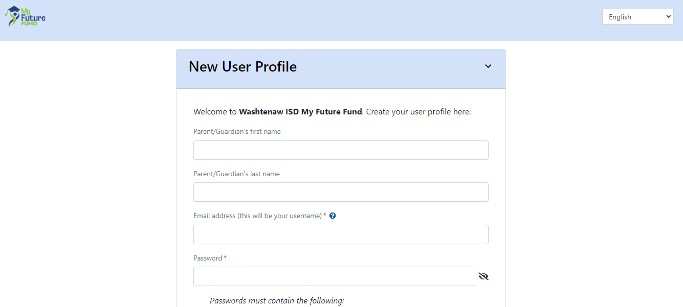 Image of New User Profile. Boxes that request parent/guardian first name. Parent/Guardian last name. Email address (this will be your username). Password